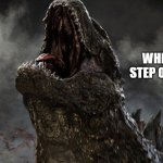 BIG OOF | WHEN YOU STEP ON A LEGO | image tagged in godzilla roar 2014 | made w/ Imgflip meme maker