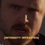 Intensity Intensifies