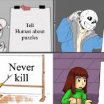 Chara will have to be patient | Tell Human about puzzles; Prank the kid; Never kill; Wait for human to do genocide | image tagged in ultimate undertale plan | made w/ Imgflip meme maker