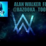 Bazooka's Alan Walker template