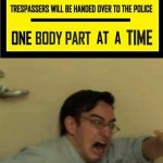 Warning sign about trespassers | image tagged in confused screaming,police,funny,memes,warning sign,dark humor | made w/ Imgflip meme maker