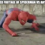 Spiderman hitting floor | LEAKED FOOTAGE OF SPIDERMAN VS ANTMAN | image tagged in spiderman hitting floor | made w/ Imgflip meme maker