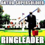 Antifa supersoldier ringleader deep-fried 1