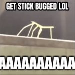 use this link to stickbug | HAAAAAAAAAAAAAW! | image tagged in gifs,get stick bugged lol | made w/ Imgflip video-to-gif maker