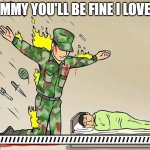 TIMMY I LOVE YOU | TIMMY YOU'LL BE FINE I LOVE U; ZZZZZZZZZZZZZZZZZZZZZZZZZZZZZZZZZZZZZZZZZZZZ | image tagged in the silent protector,hi timmy,timmy's dad | made w/ Imgflip meme maker