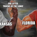 Agreement | BIG LIFTED TRUCKS AT THE SONIC; KANSAS; FLORIDA | image tagged in agreement | made w/ Imgflip meme maker