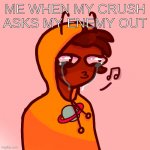 Fr tho | ME WHEN MY CRUSH ASKS MY ENEMY OUT | image tagged in feelings go brrrrrrrrrrrr | made w/ Imgflip meme maker