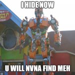 trans irl | I HIDE NOW; U WILL NVNA FIND MEH | image tagged in trans irl | made w/ Imgflip meme maker
