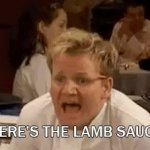 Gordon Ramsay Where's the lamb sauce? meme