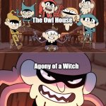 The Threat of the Yule Lads | The Owl House; Agony of a Witch | image tagged in the threat of the yule lads | made w/ Imgflip meme maker