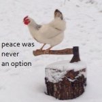Peace was never a option