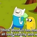 Adventure Time If I think about it too much meme