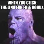 POGCHAMP | WHEN YOU CLICK THE LINK FOR FREE BOBUX | image tagged in poggers thanos | made w/ Imgflip meme maker