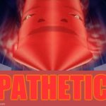 MCP Says | PATHETIC | image tagged in mcp1,skinner pathetic,tron,mcp,phone,android | made w/ Imgflip meme maker