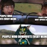 i never know what to title my memes tbh | PEOPLE WHO UPVOTE EVERY MEME; PEOPLE WHO DON'T UPVOTE MEMES; PEOPLE WHO DOWNVOTE EVERY MEME | image tagged in harry potter train | made w/ Imgflip meme maker
