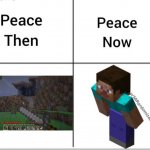 minecraft peace then vs now