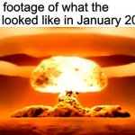 Nuke | Rare footage of what the USA looked like in January 2021 | image tagged in nuke | made w/ Imgflip meme maker