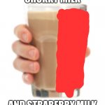 perfectly balanced | CHOKKY MILK; AND STRABERRY MILK | image tagged in chokk | made w/ Imgflip meme maker