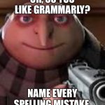 Gru With Gun Meme Generator Imgflip