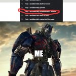 What Have i Done Optimus Prime | ME | image tagged in what have i done optimus prime | made w/ Imgflip meme maker