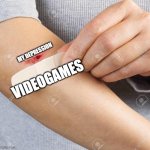 Band Aid | MY DEPRESSION; VIDEOGAMES | image tagged in band aid | made w/ Imgflip meme maker