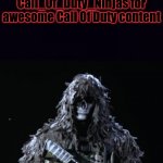 https://imgflip.com/m/Call_Of_Duty_Ninjas | OI BRUV! You like Call of Duty? If you do then follow my stream Call_Of_Duty_Ninjas for awesome Call Of Duty content; comment if you can read this to get mod | image tagged in ghost updated | made w/ Imgflip meme maker