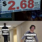 Cinnamon Toast Crunch spelling error | CINNAMON TOAST CHURCH; CINNAMON TOAST CRUNCH | image tagged in floating boy chasing running boy,you had one job,memes,meme,funny,spelling error | made w/ Imgflip meme maker