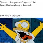 kahoot | image tagged in funny,kahoot,memes | made w/ Imgflip meme maker