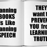 Blank Book | THEY 
want to
PREVENT 
YOU  from 
LEARNING 
TRUTH; MRA; Banning 
BOOKS
Is  Like
Banning 
SPEECH | image tagged in blank book | made w/ Imgflip meme maker