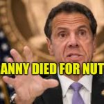 Single and ready to mingle | GRANNY DIED FOR NUTTIN | image tagged in gov cuomo,nutshell,single,single taken priorities,cover up,sexual harassment | made w/ Imgflip meme maker