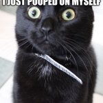 Woah Kitty | I JUST POOPED ON MYSELF | image tagged in memes,woah kitty | made w/ Imgflip meme maker