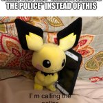no one is aware of this templates existence | WHEN YOU USE “KIRBYS CALLING THE POLICE” INSTEAD OF THIS | image tagged in i m calling the police | made w/ Imgflip meme maker