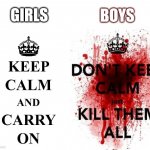Keep Calm or Kill Them all
