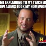 Ancient Aliens Meme Generator - Imgflip