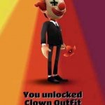 You unlocked Clown outfit meme