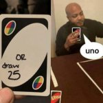Uno instead of drawing 25