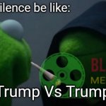 Awkward silence be like | Trump Vs Trump | image tagged in kermit - dark kermit awkward silence,trump,evil kermit,donald trump | made w/ Imgflip meme maker