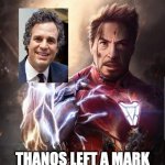 banner had a hand in this | THANOS LEFT A MARK | image tagged in ironman snapped into crisis | made w/ Imgflip meme maker