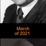 Me | March of 2020; March of 2021 | image tagged in donald pleasence/donald unpleasence,memes,2020,2020 sucks | made w/ Imgflip meme maker