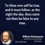 To thine own self be true