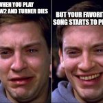 It Is Seriously like that man | BUT YOUR FAVORITE SONG STARTS TO PLAY; WHEN YOU PLAY COD WW2 AND TURNER DIES | image tagged in spiderman crying | made w/ Imgflip meme maker