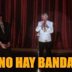 adam levine be like | ¡ NO HAY BANDA ! | image tagged in no hay banda,adam levine,there is no band,no bands,mulholland drive | made w/ Imgflip meme maker