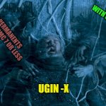 ugin | CREATURES WITH CMC 7OR LESS; PERMANENTS WITH CMC 7 OR LESS; UGIN -X | image tagged in hodor,magic the gathering | made w/ Imgflip meme maker