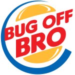 Burger King bug off bro