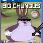 vbnmnb | image tagged in big chungus ps 4 | made w/ Imgflip meme maker