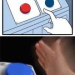 Red Blue Button Meme