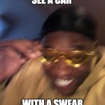 yellow glasses guy | WHEN YOU SEE A CAR; WITH A SWEAR WORLD PLATE | image tagged in yellow glasses guy,meme,funny meme | made w/ Imgflip meme maker