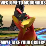 My Face Most of the Time, Actually | WECLOME TO MCDONALDS; MAY I TAKE YOUR ORDER? | image tagged in kazooie smash bros,banjo-kazooie,smash bros,kazooie,mcdonalds,customer service | made w/ Imgflip meme maker