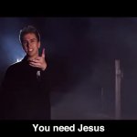 You need Jesus