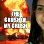 me vs the crush of my crush but i won | THE CRUSH OF MY CRUSH; ME | image tagged in lana cult | made w/ Imgflip meme maker